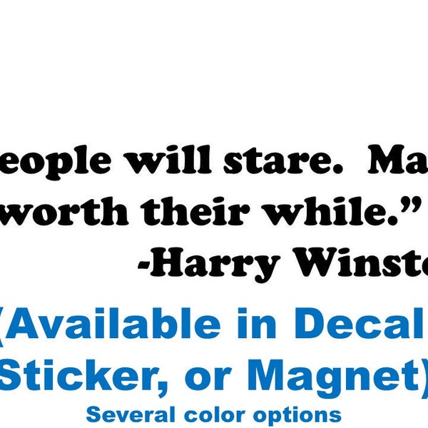 People will stare.  Make it worth their while.  Harry Winston