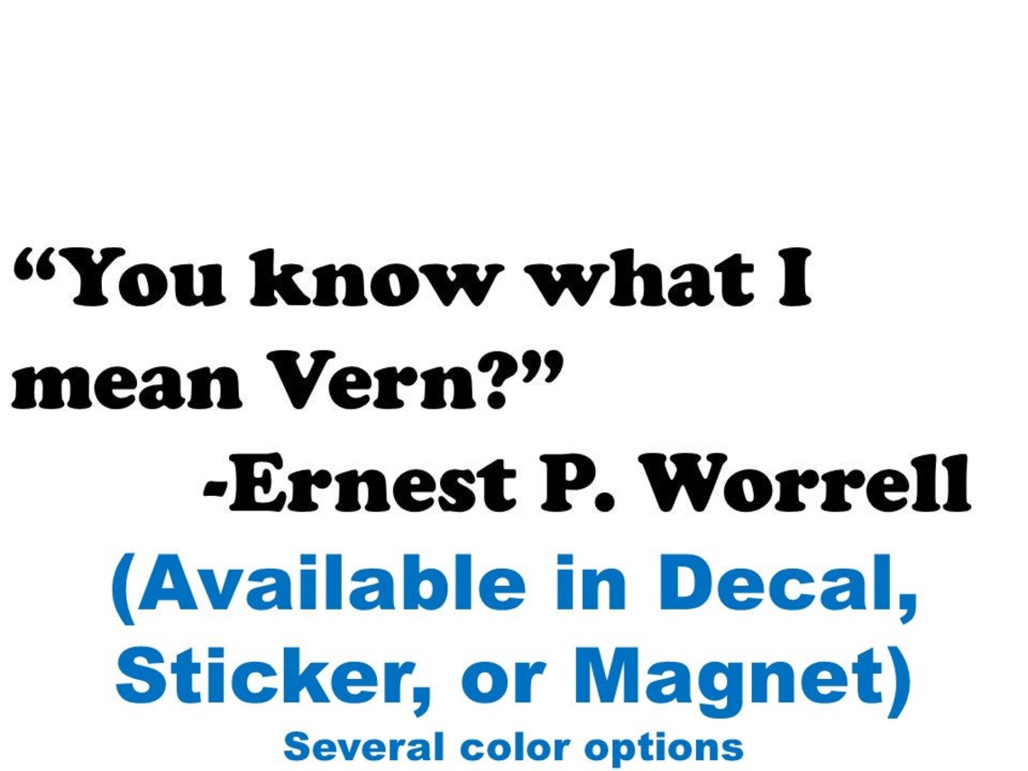 You know what I mean Vern Ernest P. Worrell Etsy