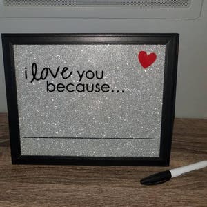 Valentine&#39;s Day Decor, I love you because, Valentine&#39;s Day Gift, Gift for mom, anniversary gift, Dry Erase Sign