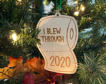 I Blew Through 2020 Christmas Ornament - Funny Toilet Paper Christmas Gift - Quarantine Christmas Gift - 2020 Toilet Paper Ornament - TP