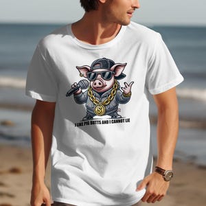 Funny Pig Butts T-Shirt, I Like Pig Butts and I Cannot Lie Shirt, Cute Pig Graphic Tee, Humorous Animal Shirt, Hip Hop Pig T-Shirt