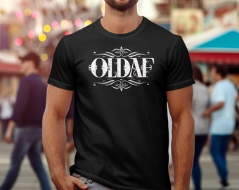 Funny Old AF T-Shirt: Sarcastic Retro Graphic Tee