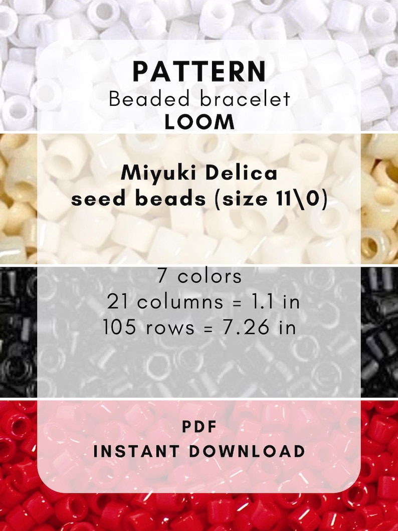 May include: Image of a beaded bracelet pattern with the text "PATTERN Beaded bracelet LOOM". It features Miyuki Delica seed beads, 7 colors, 21 columns (1.1 in), and 105 rows (7.26 in). The text "PDF INSTANT DOWNLOAD" is also visible.