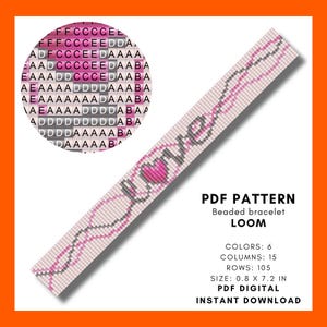 May include: A beaded bracelet loom pattern with the word "Love" and a heart design. The pattern is 0.8 x 7.2 inches and includes 6 colors, 15 columns, and 105 rows. The PDF digital pattern is available for instant download.