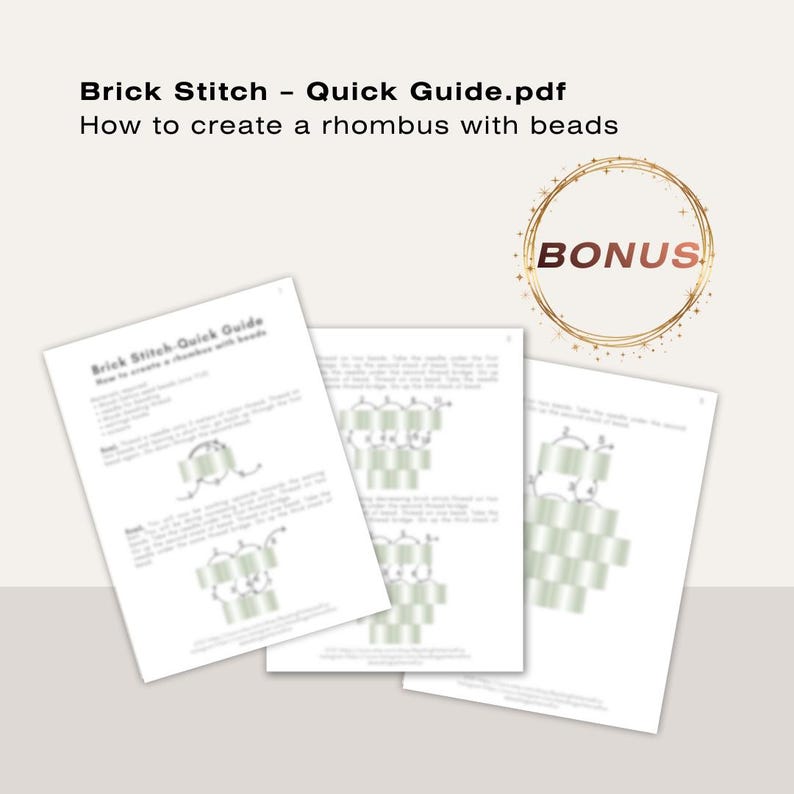 May include: A digital document titled Brick Stitch - Quick Guide.pdf How to create a rhombus with beads, featuring three pages of instructional diagrams and text for beadwork. A circular gold graphic with the word BONUS is in the corner.