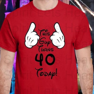 Disney Mens Birthday Shirt, This Guy is Turning 40 Today, Disney Birthday Shirt, Custom Mickey Birthday Shirt Disney Mens Birthday 50th Bday