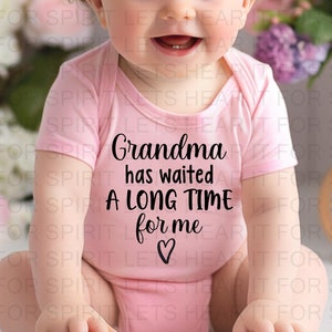 Newborn Baby Girl Gift, Newborn Baby Bodysuit, Grandma has waited a long time for me bodysuit, Newborn Baby Girl Outfit, First Grandchild