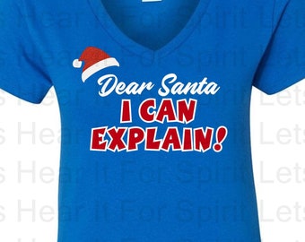 Querido Santa puedo explicar camisa, camisa de Navidad para damas, camisa navideña divertida para damas, Querido Santa puedo explicar camiseta, Ladies Vneck