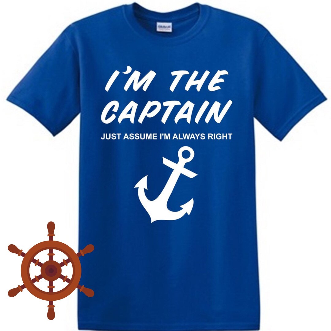 Boating Shirt, Boating Shirt for Men, I'm the Captain, Funny Boating