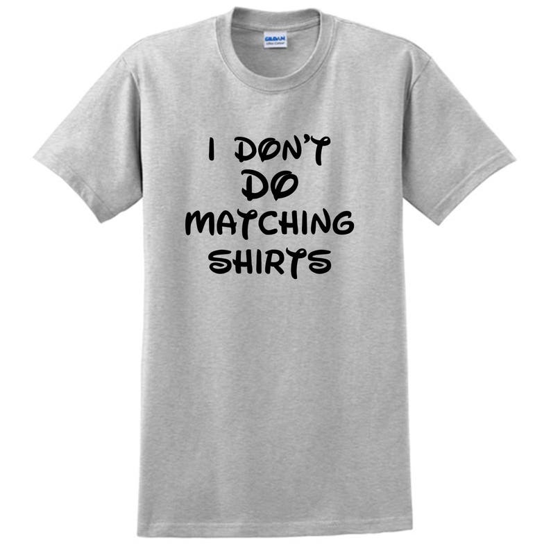 I Don't Do Matching Shirts Family Vacation Shirts Disney | Etsy