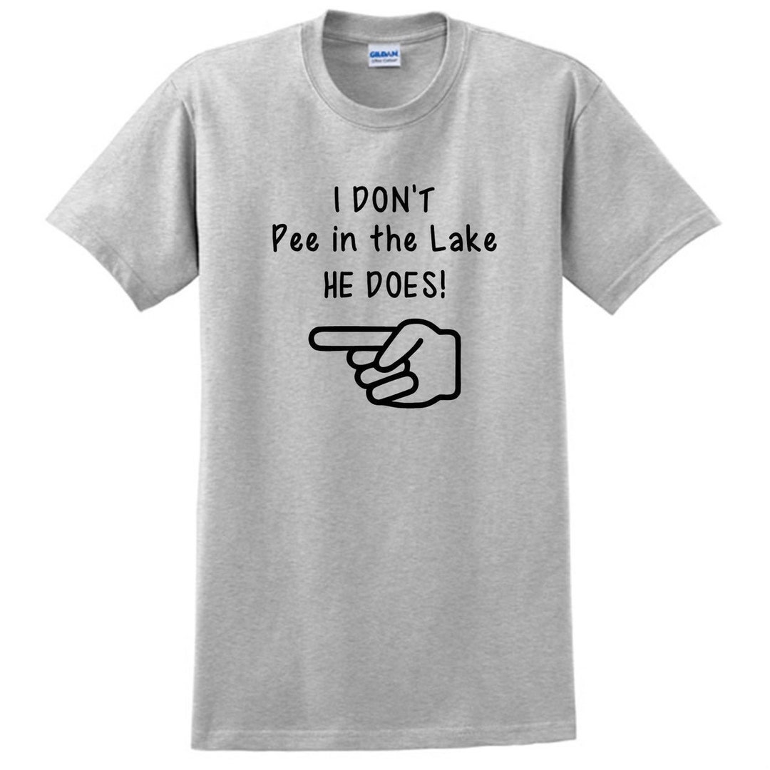 Lake Shirt, Lake Shirt for Men, I Don't Pee in the Lake, Funny Lake