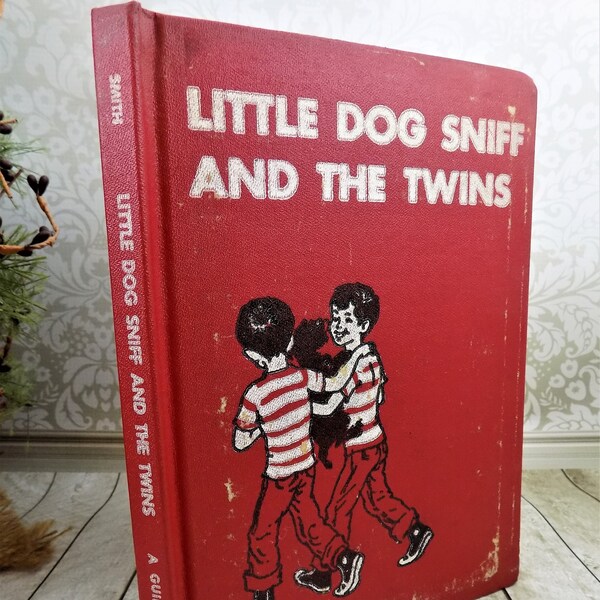 Little Dog Sniff, And The Twins, Geraldine Foster Smith, 1955 Copyright, EP Dutton and Co, Inc, Printed in the USA, Red Hardback Cover, NDJ