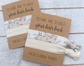CUSTOM BRIDAL Shower Hair Tie Favors |To Have and To Hold Your Hair Back Bridal Shower Party Favors | PERSONALIZED Lingerie Shower Favors