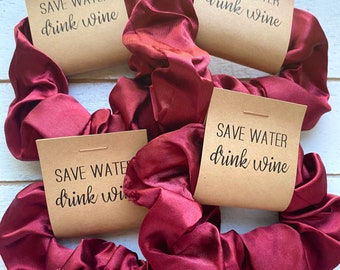 Save Water Drink Wine Scrunchie | Bachelorette Party Favors