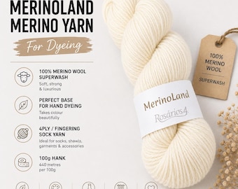 May include: A skein of undyed MerinoLand Merino Yarn, perfect for dyeing. The label reads "Rosários 4". The yarn is 100% merino wool, superwash, and suitable for socks, shawls, and accessories. The hank weighs 100g and is 440 meters.