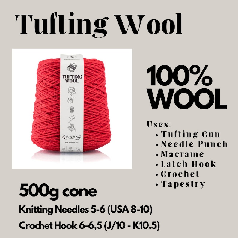 May include: A 500 gram cone of red 100% wool yarn. The yarn is labeled "Tufting Wool" and "Ros&aacute;rios 4". The label also lists uses for the yarn, including tufting gun, needle punch, macrame, latch hook, crochet, and tapestry. Knitting needles 5-6 (USA 8-10) and crochet hook 6-6.5 (J/10 - K10.5) are recommended.
