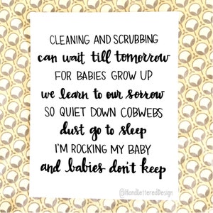INSTANT DIGITAL DOWNLOAD - Nursery decor &quot;Cleaning and Scrubbing can wait till tomorrow&quot; &quot;babies don&#39;t keep&quot; baby shower gift hand lettered