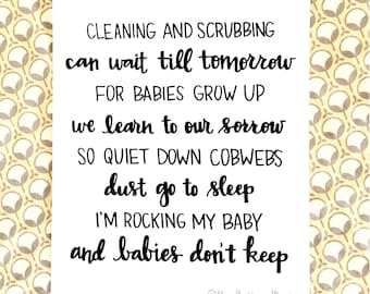 INSTANT DIGITAL DOWNLOAD - Nursery decor &quot;Cleaning and Scrubbing can wait till tomorrow&quot; &quot;babies don&#39;t keep&quot; baby shower gift hand lettered