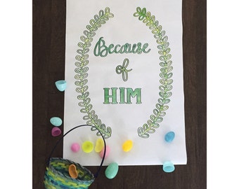INSTANT DIGITAL DOWNLOAD Because Of Him Printable Poster Easter Decor Religious Art Decoration Easter Design Lds