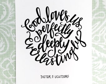 INSTANT Digital Download &quot;God Loves Us&quot; &quot;perfectly deeply everlastingly&quot; Lds Religious Quote Printable File Wall Art Home Decor