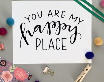 INSTANT DIGITAL DOWNLOAD -Hand Lettered Print "You Are My Happy Place" 5x7, 8x10 or 11x14 home decor Nursery Girls Room