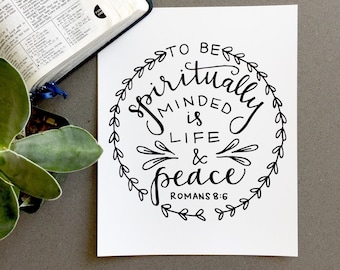 INSTANT DOWNLOAD- To Be Spiritually Minded is Life and Peace Print Bible Verse Hand Lettered Scripture