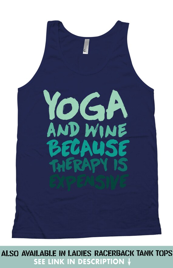 Funny Yoga Tank Yoga And Wine Because Therapy Is Expensive Etsy