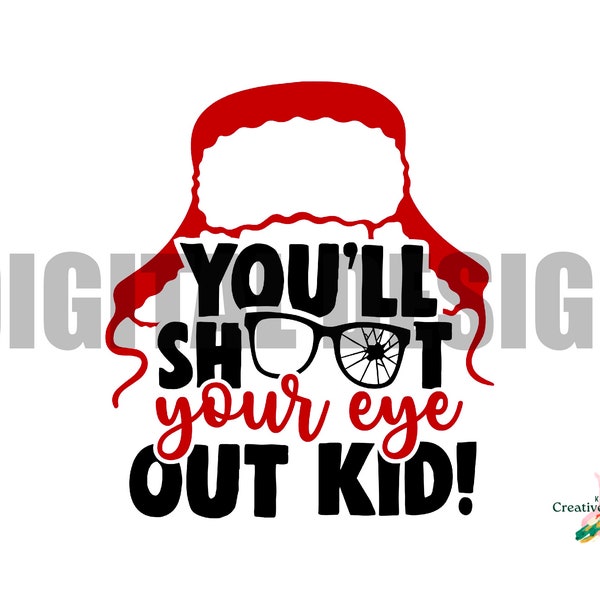 Shoot Your Eye Out Kid Digital Design SVG PNG Christmas Story Xmas Holidays Cricut Silhouette