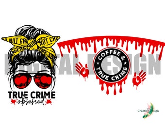 True Crime Obsessed Bundle Criminal Sublimation Cricut Silhouette SVG PNG Sublimation
