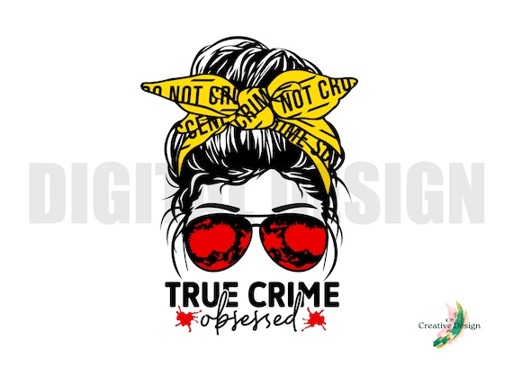 Messy Bun Mom Bun True Crime Lover Obsessed SVG PNG Digital Design Cricut Silhouette