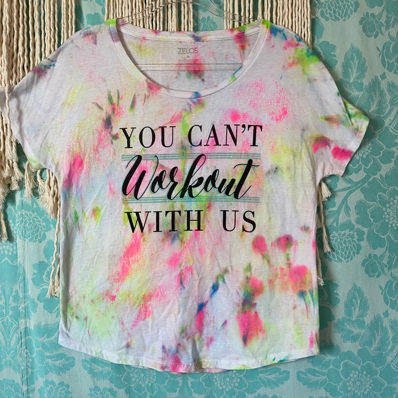 Hand Painted \u201cNeon Nation\u201d Collection Opal KLC Medium Multi Colored \u201cCant Workout With Us\u201d Graphic Tee Hand Dyed
