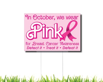 In October We Wear Pink for Breast Cancer Awareness - Lawn Sign with H Stake
