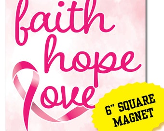 Faith Hope Love Pink Ribbon Magnet - Breast Cancer Awareness 6 Inch Square Pink Magnet for Car Fridge