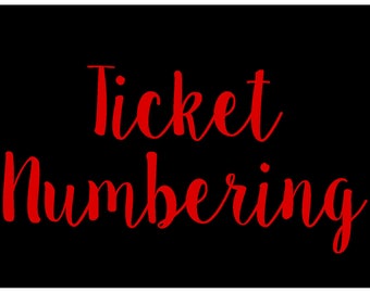 May include: Red text on a black background that reads "Ticket Numbering".
