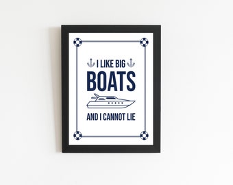 I Like Big Boats and I Cannot Lie - 8 x 10 Art Print - Nautical Boating Sailing Wall Art Home Decor