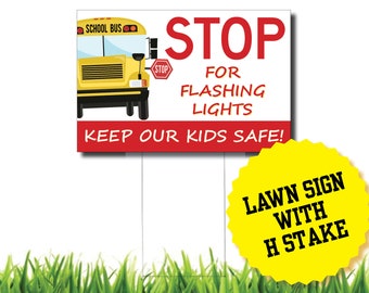 Stop for Flashing Lights - Keep Our Kids Safe - Back To School Bus Safety Lawn Sign with H Stake