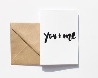 YOU + ME Romantic A6 Hand Lettered Card Typography Modern Calligraphy Love Card Minimal Modern Design Valentines Day Anniversary