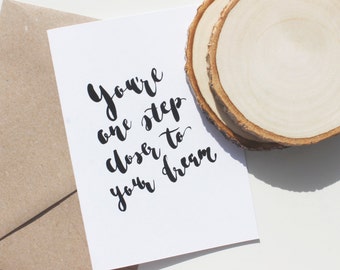 You Are One Step Closer To Your Dream A6 Hand Lettering Card Motivational Friendship Design Modern Calligraphy Typography Minimalist