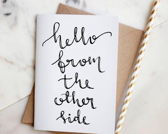 Hello From The Other Side - Hand Lettering Greeting Card - A6 Card - Modern Calligraphy Font - Hello Card - Friendship Card - Miss You Card