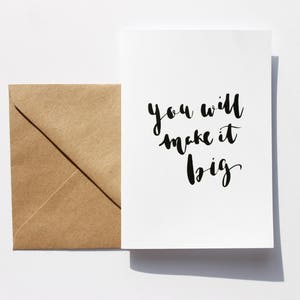 You Will Make it Big Inspirational Hand Lettered A6 Card Brush Calligraphy Handwriting Typography Motivation image 1