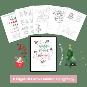 May include: A digital download workbook with 11 pages of festive modern calligraphy. The cover features the words "Christmas Modern Calligraphy" in green and red. Additional pages display calligraphy practice sheets and holiday-themed quotes.