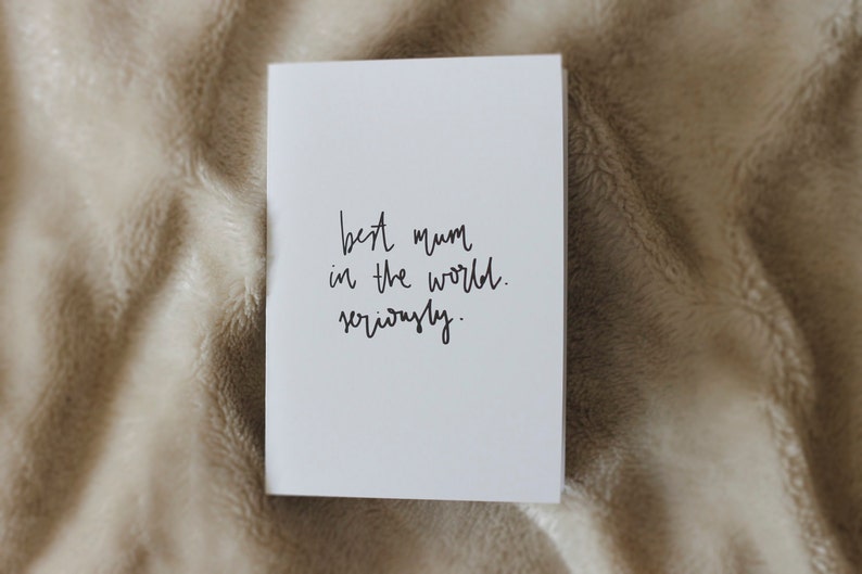 Mother's Day Card 'Best Mum In The World. Seriously.' Hand Lettered Minimal A6 Card Typographic Print Calligraphy Card for Mom B&W Lettering image 2