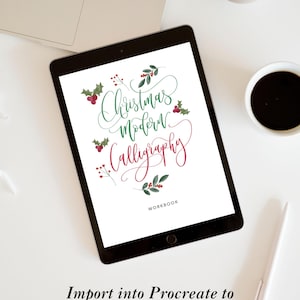 May include: A black tablet displays a Christmas calligraphy workbook with green and red lettering and holly illustrations. The text "Import into Procreate to practice digitally" is below the tablet. A laptop, coffee cup, and pen are also visible.