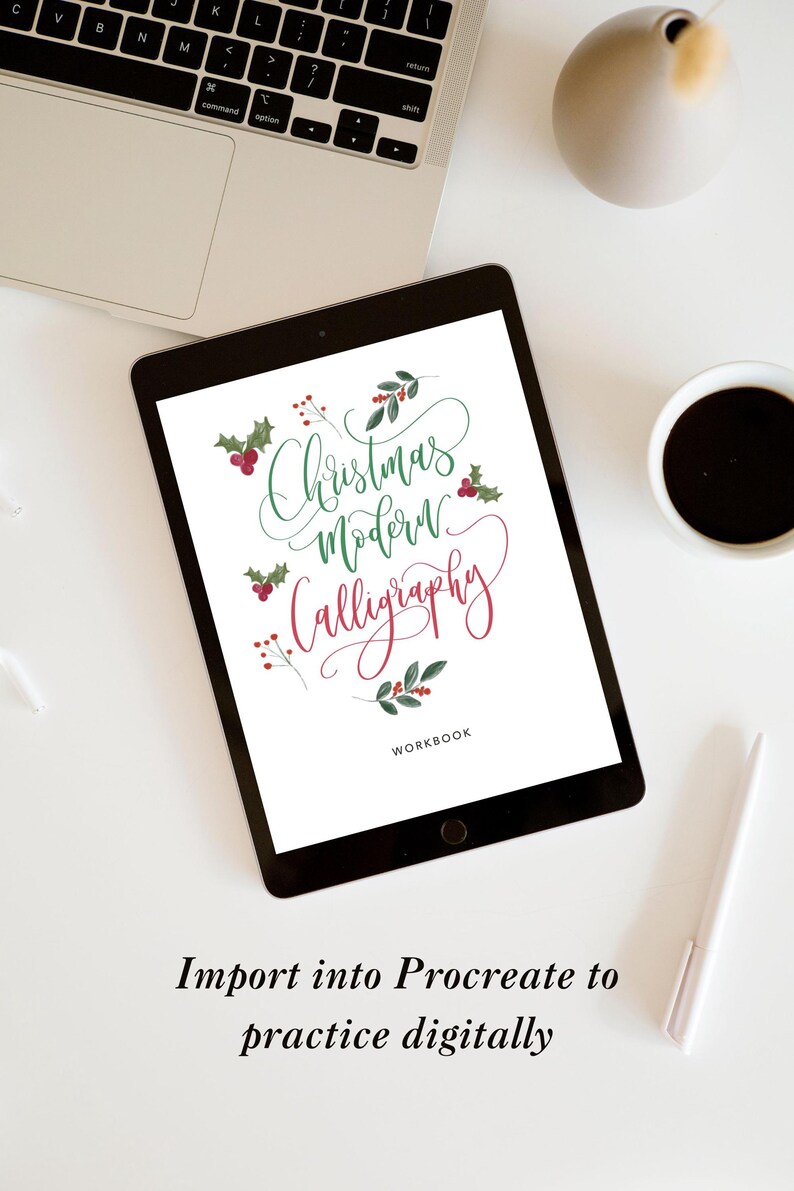 May include: A black tablet displays a Christmas calligraphy workbook with green and red lettering and holly illustrations. The text "Import into Procreate to practice digitally" is below the tablet. A laptop, coffee cup, and pen are also visible.