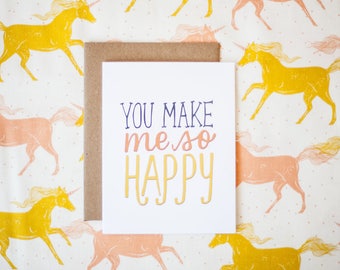 You Make Me So Happy Greeting Card