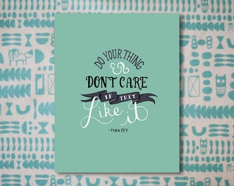 Don't Care by Tina Fey Hand Lettered Print (5x7 digitally printed)