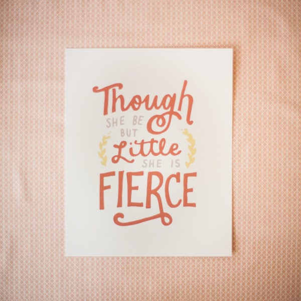 Little but Fierce Hand Lettered Print (8x10 digitally printed)