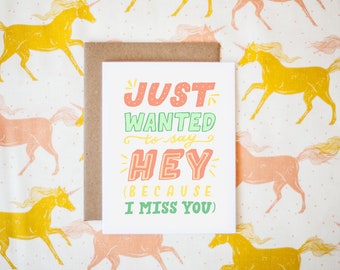 Just Wanted To Say Hey Because I Miss You Greeting Card