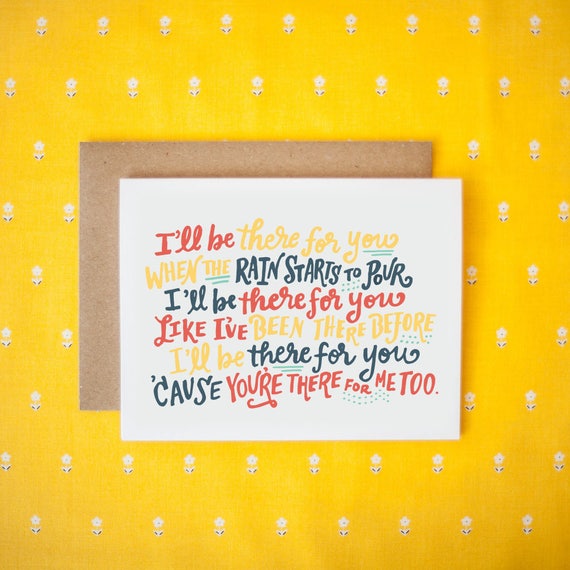 FRIENDS I/'ll be there for you card