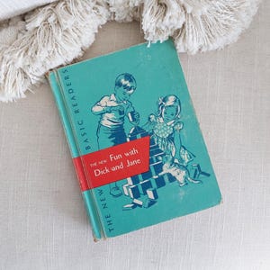 The New Fun with Dick and Jane The New Basic Readers The 1956 Edition • Child&#39;s Book • Vintage Book